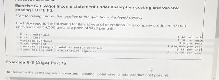 Exercise 6-3 (Algo) Income statement under absorption costing and variable costing