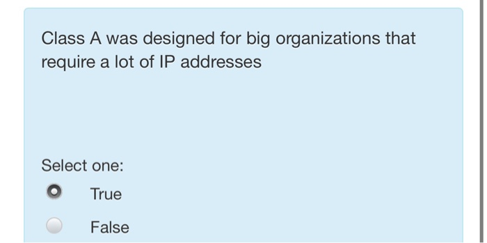  Class A was designed for big organizations that require a lot