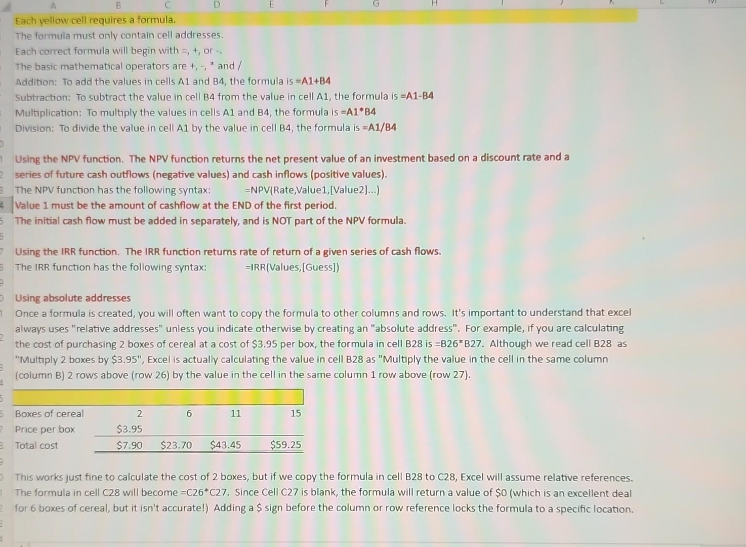 pls use the formulas Each correct formula will begin with =,+,