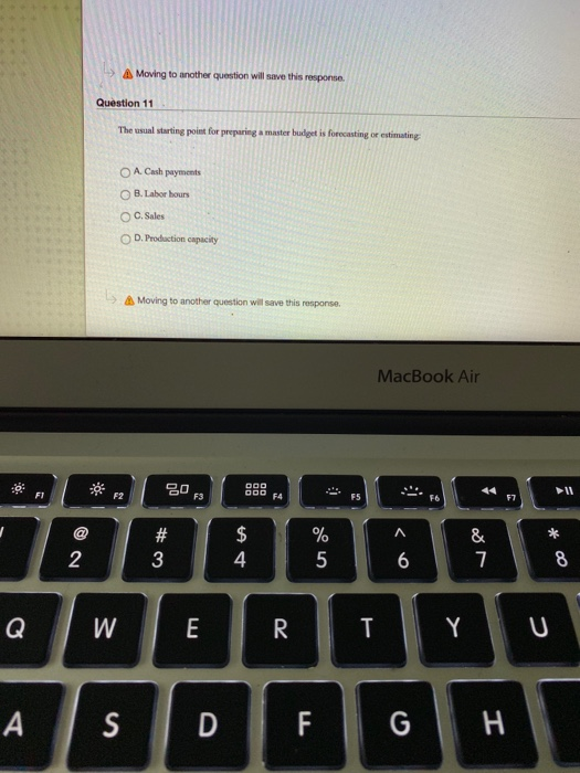  A Moving to another question will save this response. Question 11