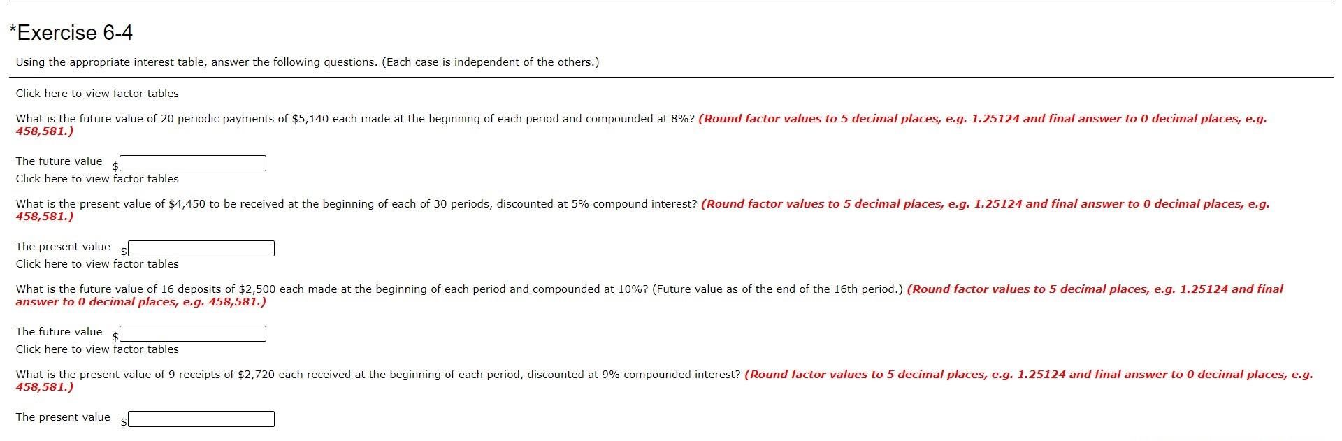  *Exercise 6-4 Using the appropriate interest table, answer the following questions.