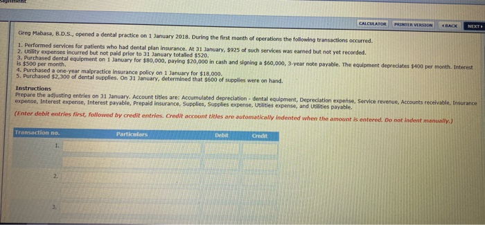  Financial Accounting CALCULATOR PRINTER VERSION BACK NEXT Greg Mabasa, B.D.S., opened