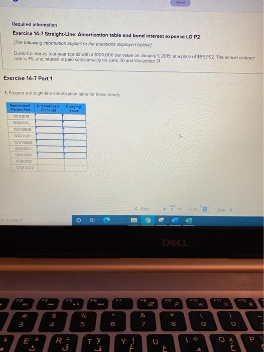  Required information Exercise 14-7 Straight-Line: Amortization table and bond interest expense