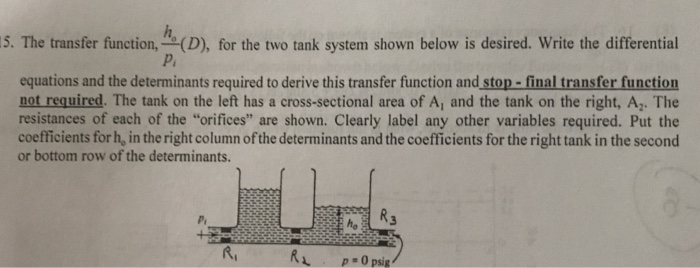  5. The transfer function, (D), for the two tank system shown