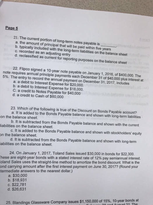  The current portion of long-term notes payable is _____ a. the