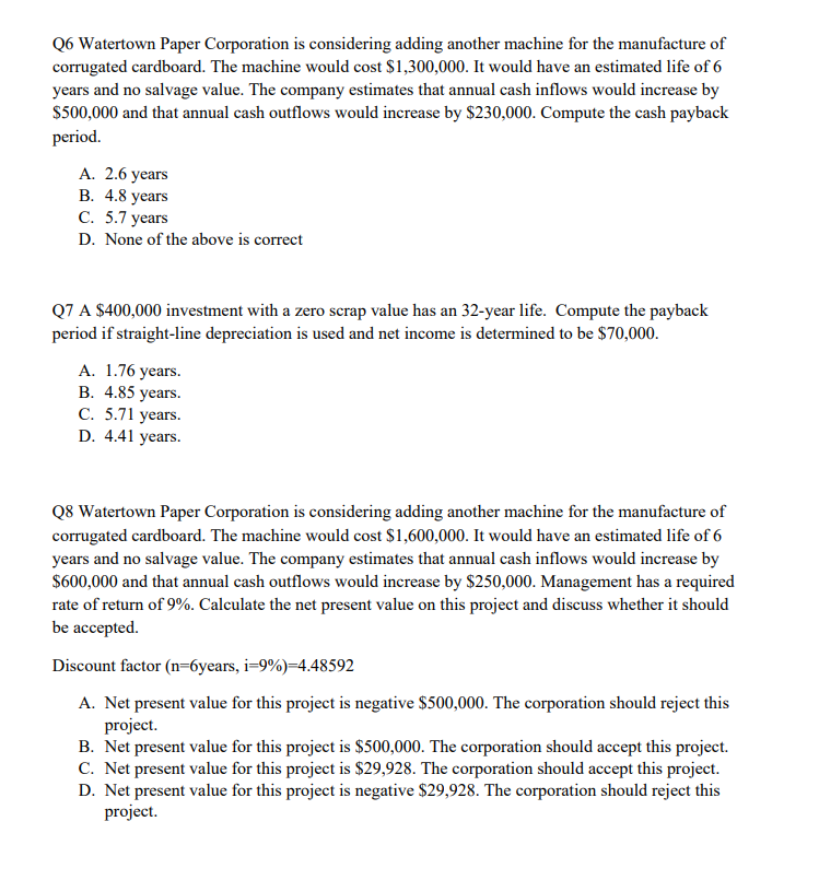  Q6 Watertown Paper Corporation is considering adding another machine for the