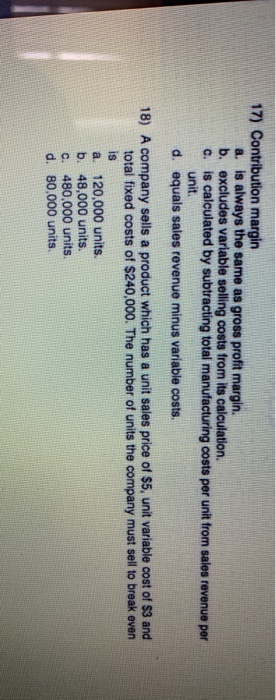  17) Contribution margin a. is always the same as gross profit