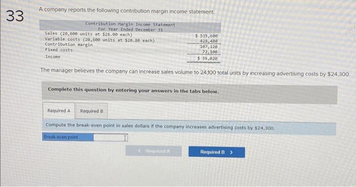 please answer asap with correct solutions A company reports the following contribution