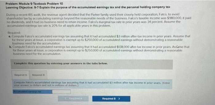  Problem: Module 9 Textbook Problem 10 Learning Objective: 9-7 Explain the