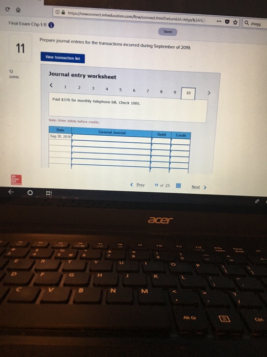 0 Performed services for $2,900 in cash. 0 Paid $370 tor monthly