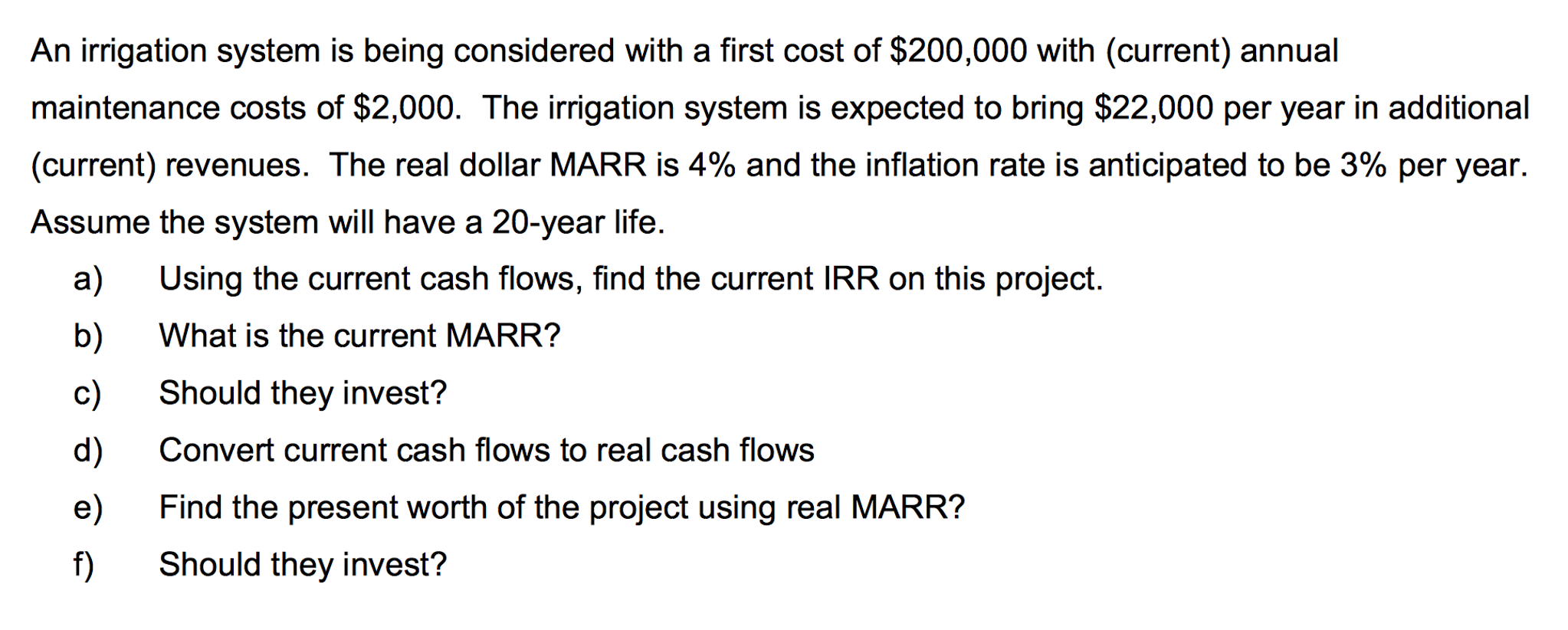 An irrigation system is being considered with a first cost of
