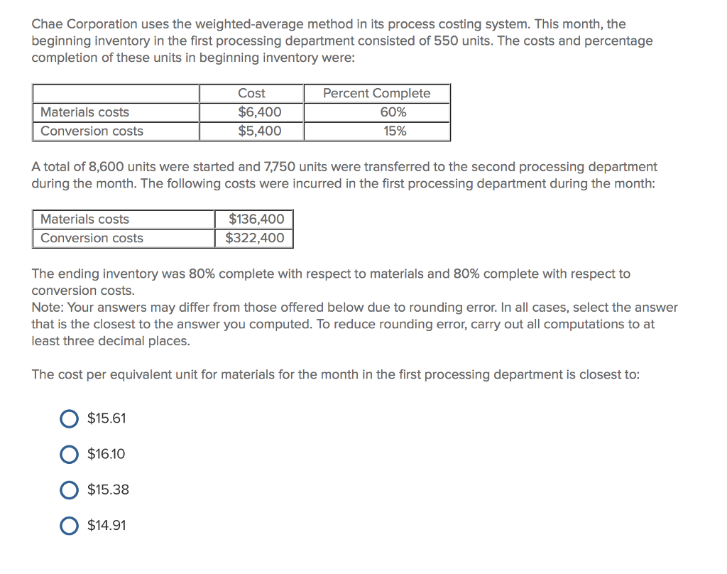 Chae Corporation uses the weighted-average method in its process costing system.