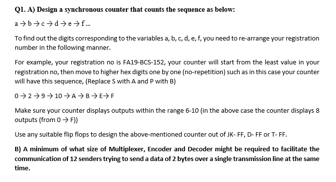  Q1. A) Design a synchronous counter that counts the sequence as