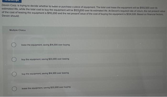  Devon Corp. is trying to decide whether to lease or purchase