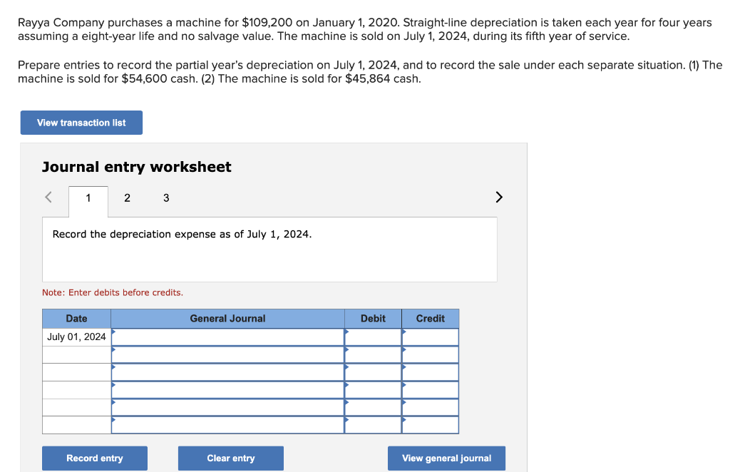 EVERYTHING IS ONE PROBLEM Rayya Company purchases a machine for $109,200 on