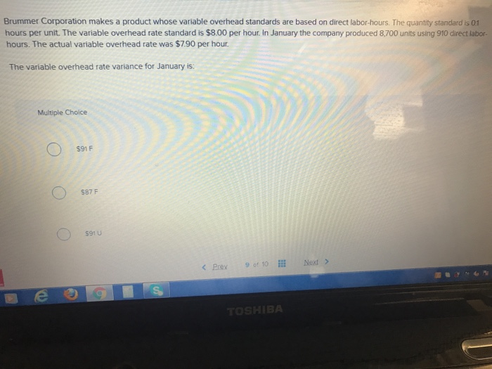  Brummer Corporation makes a product whose variable overhead standards are based