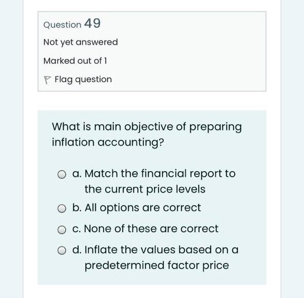  I have an exam please, quickly Question 49 Not yet answered