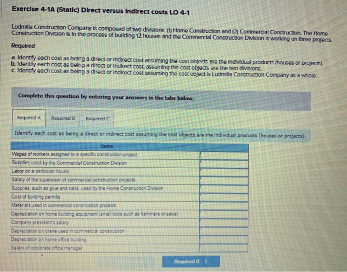  Exercise 4-1A (Static) Direct versus Indirect costs LO 4-1 Ludmilla Construction
