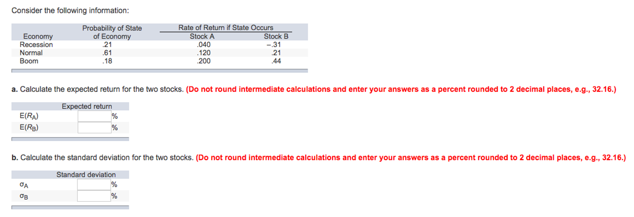 Consider the following information: Calculate the expected return for the two