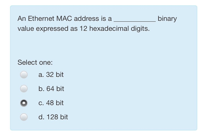  binary An Ethernet MAC address is a value expressed as 12