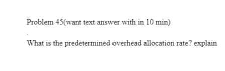  Problem 45(want text answer with in 10 min) What is the