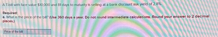  A T-bill with face value \\( \\$ 10,000 \\) and 81