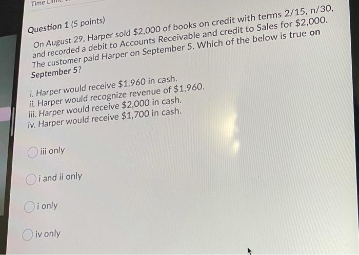  Time Question 1 (5 points) On August 29, Harper sold $2,000