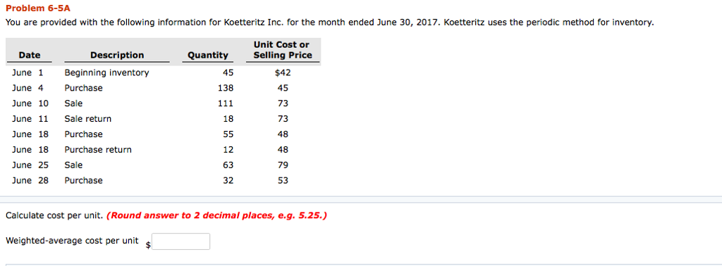 Problem 6-5A You are provided with the following information for Koetteritz