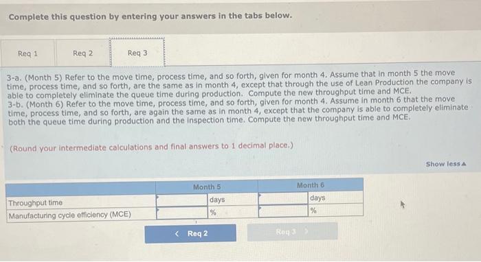 Compute the manufacturing cycle efficiency (MCE) for each month. (Round your intermediate