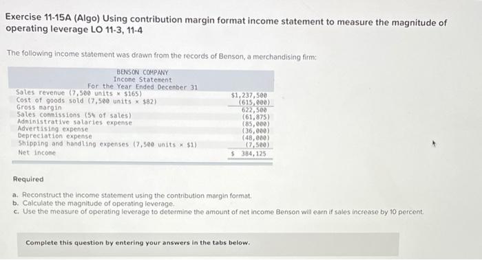  Exercise 11-15A (Algo) Using contribution margin format income statement to measure