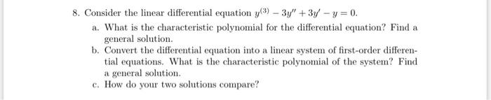  8. Consider the linear differential equation y(3) - 34" +34' -