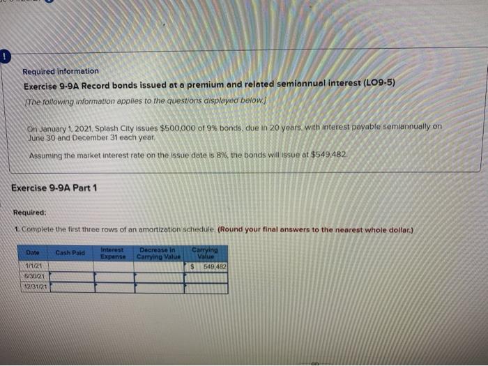  Required information Exercise 9-9A Record bonds issued at a premium and