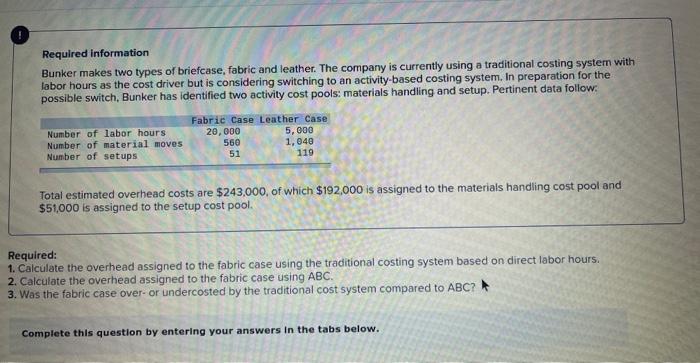 help with below question and chart Required information Bunker makes two types