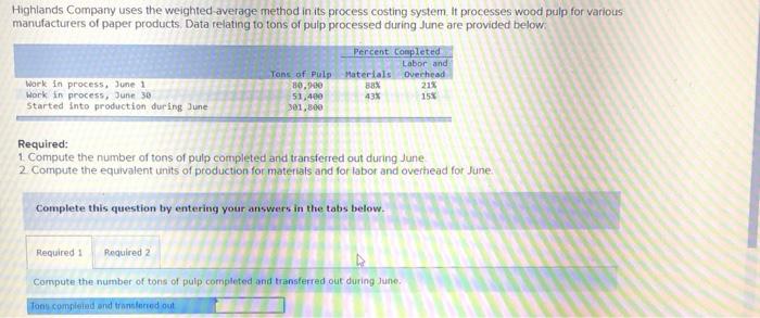  Highlands Company uses the weighted average method in its process costing
