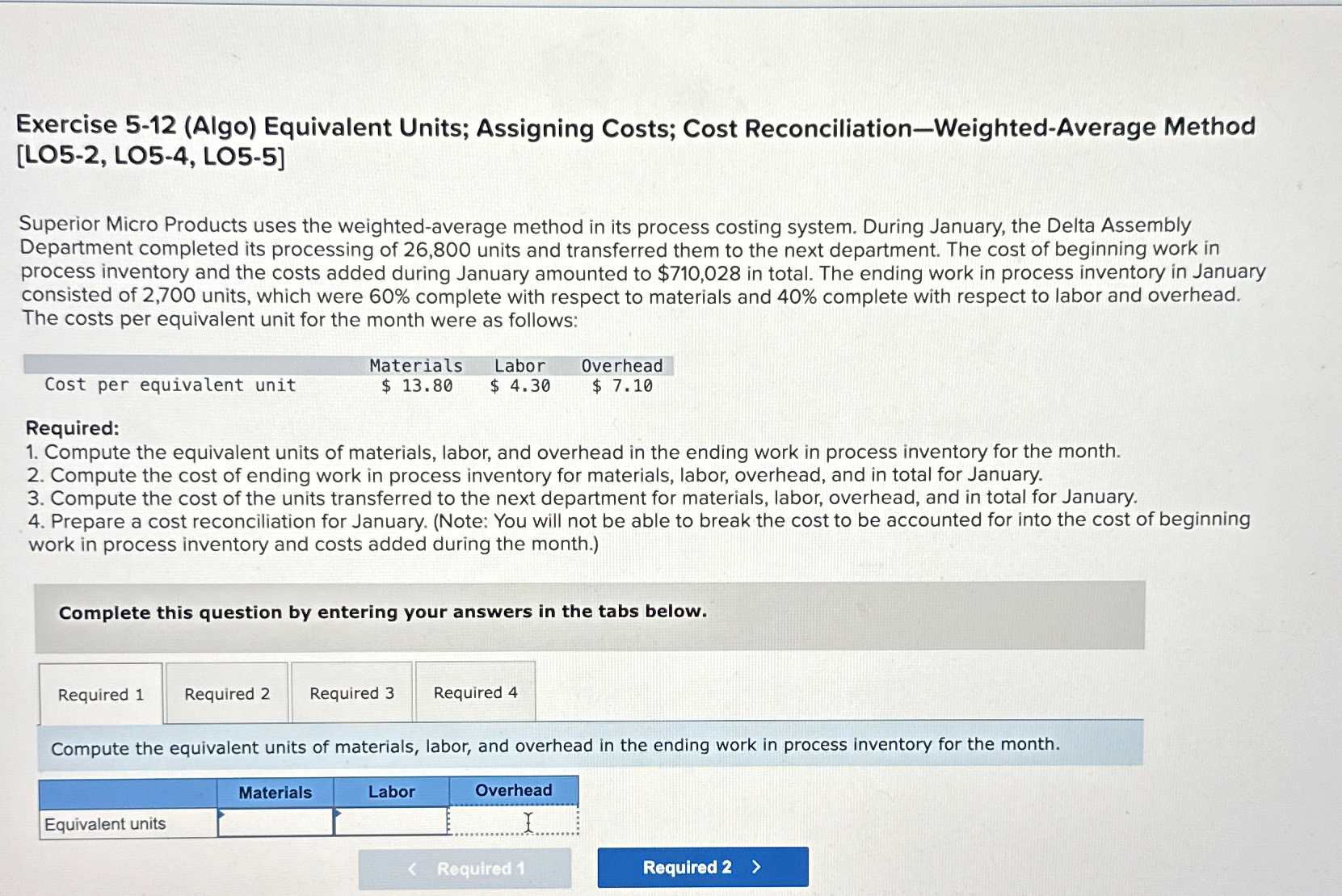  Exercise 5-12(Algo) Equivalent Units; Assigning Costs; Cost Reconciliation-Weighted-Average Method [LO5-2, LO5-4,