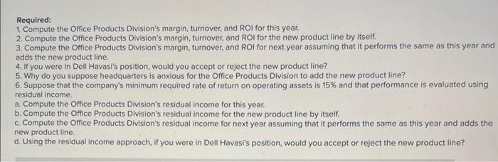 wants us to add that new product line," said Dell Havasi, manager