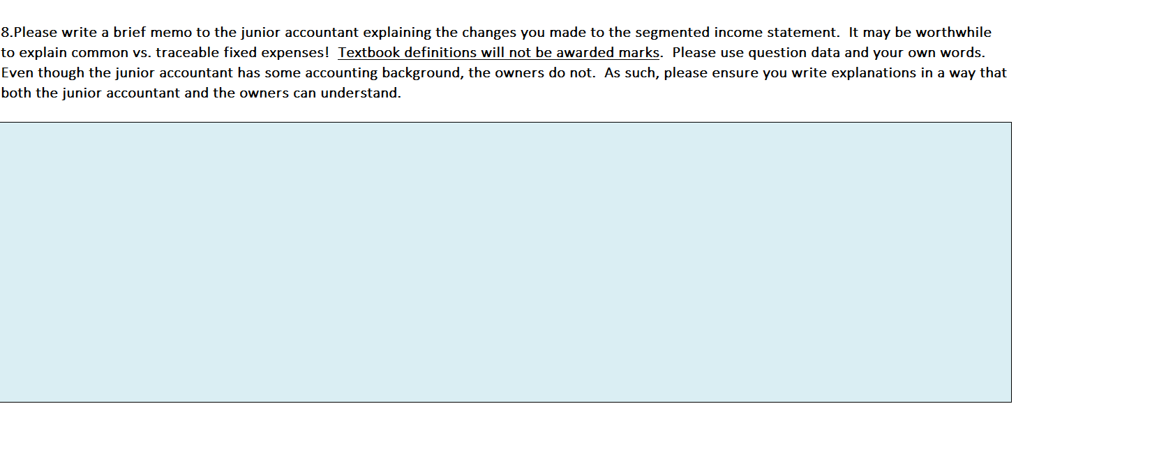 doing. The junior accountant, Kelly, thought a segmented income statement would provide