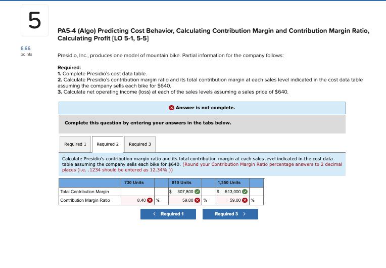 Margin Ratio, Calculating Profit [LO 5-1, 5-5) 6.66 points Presidio, Inc., produces