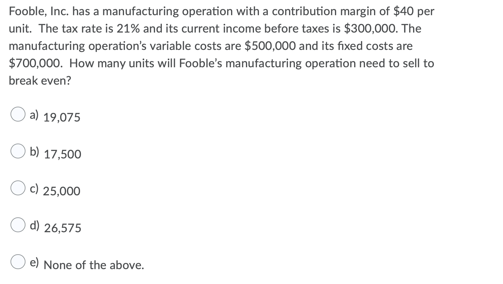 Fooble, Inc. has a manufacturing operation with a contribution margin of