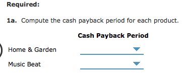 cash flows from each product are as follows: Each product requires an