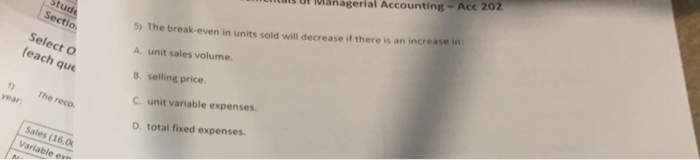  The break-even in units sold will decrease if there is an