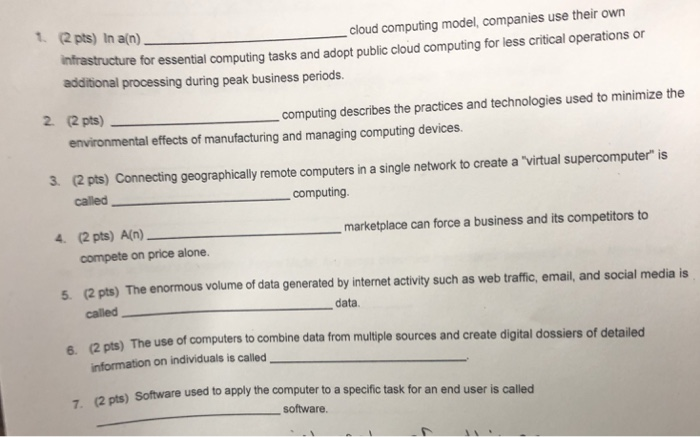  1. (2 pts) In a(n) cloud computing model, companies use their