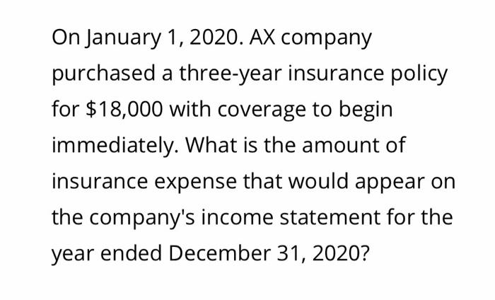 give correct answer and show solution please On January 1, 2020. AX