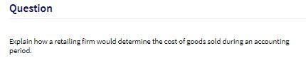 Question Explain how a retailing firm would determine the cost of