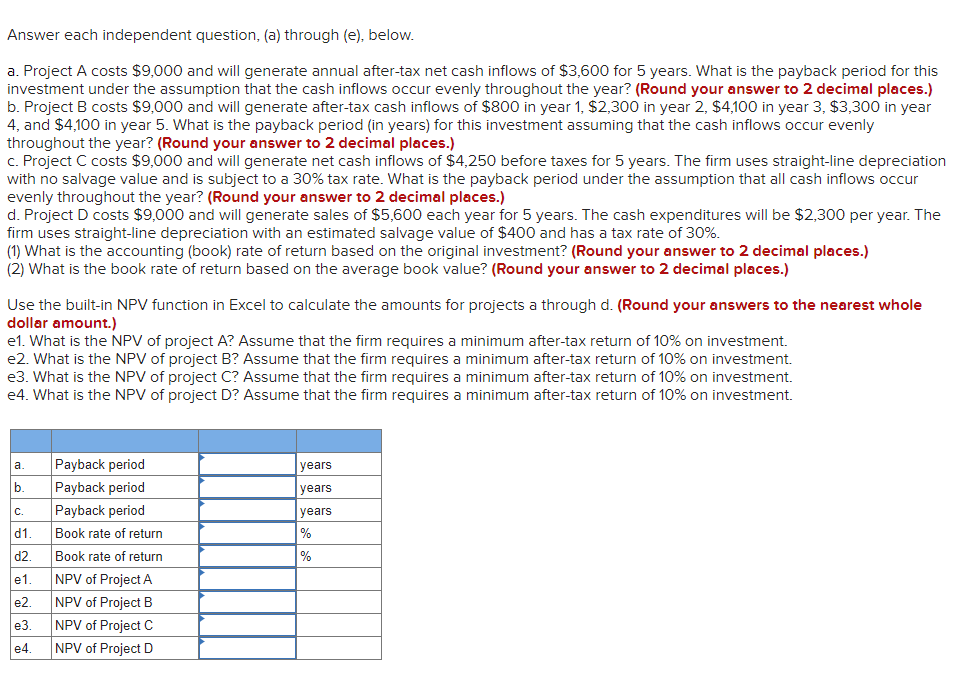  Answer each independent question, (a) through (e), below. a. Project A