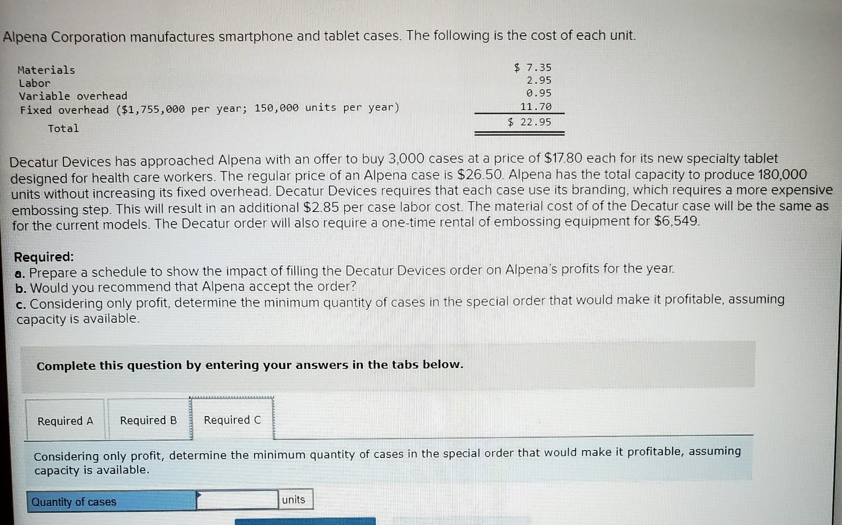 and explanation. Thank you!. Alpena Corporation manufactures smartphone and tablet cases. The