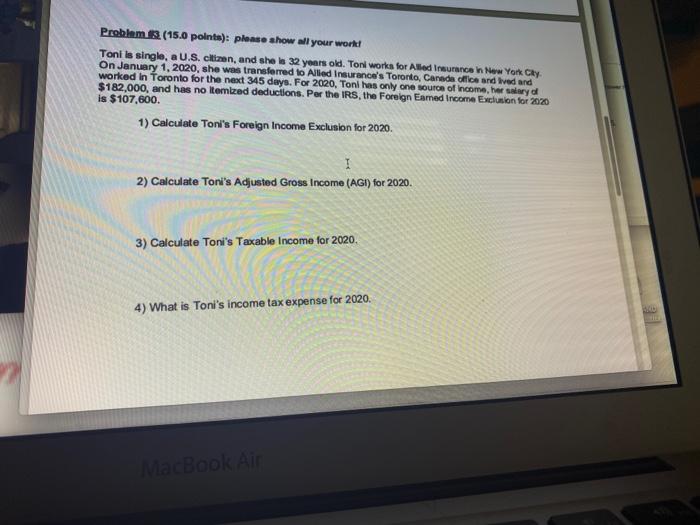  Problem (15.0 points): please show all your work! Tonilis single, a