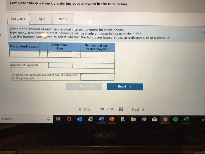 amount of each semiannual interest payment for these bonds? How many semiannual
