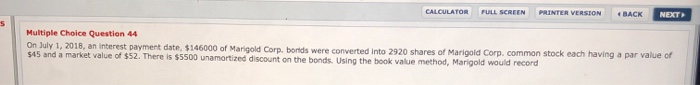  FULL SCREEN NEXT Multiple Choice Question 44 On July 1, 2018,