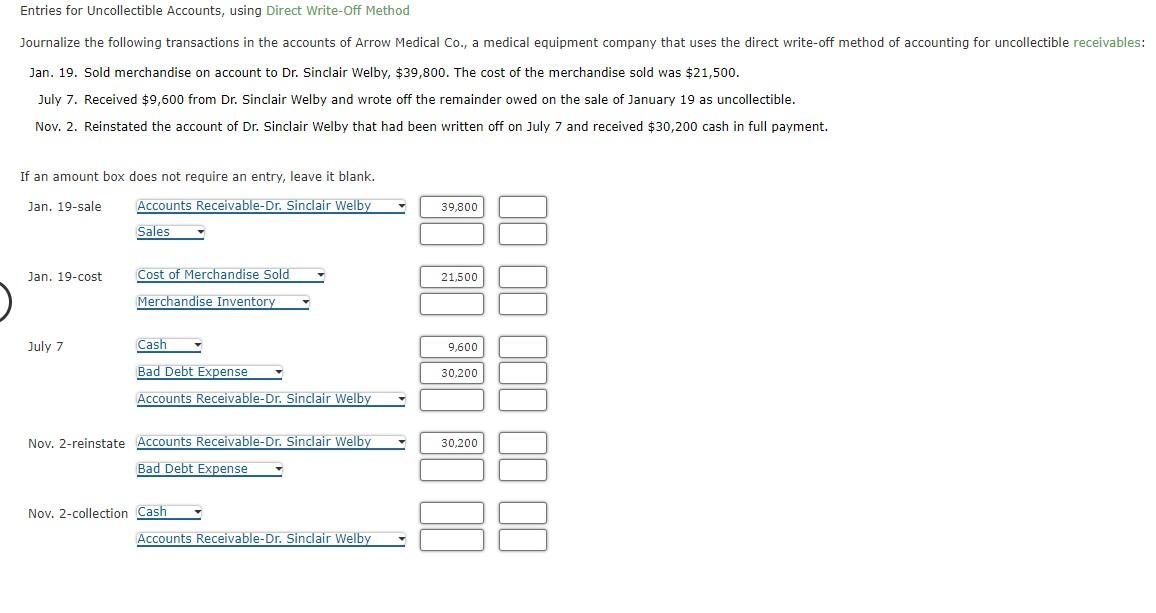 Entries for Uncollectible Accounts, using Direct Write-Off Method Journalize the following